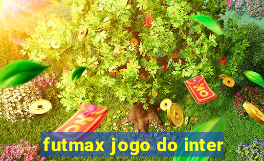 futmax jogo do inter